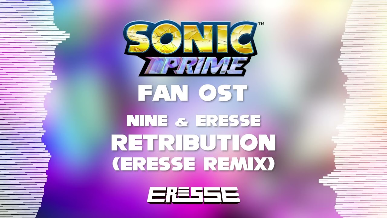 Watch Sonic Prime FAN OST - "Retribution" (Eresse Remix) on YouTube Watch Sonic Prime FAN OST - "Retribution" (Eresse Remix) on YouTube