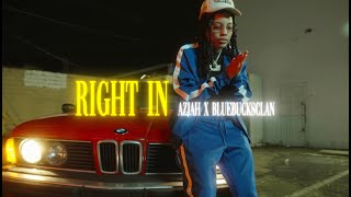 Azjah x BlueBucksClan - Right In (Official Music Video)