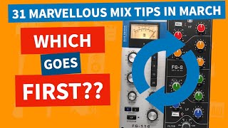 Compress First Then EQ or EQ Then Compress | 31 Mix Tips In March