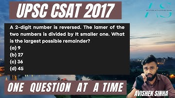A 2-digit number is reversed. The larger of the two numbers is divided by | UPSC CSAT 2017 |