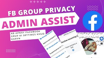 Admin assist settings || how to manage Facebook group privacy