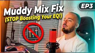 Muddy Mix Fix  (STOP Boosting Your EQ!) | EP3