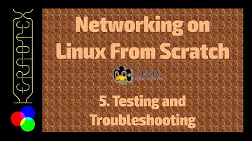 5. Testing and Troubleshooting - Networking on Linux From Scratch