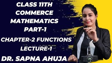 PART 1#11th# Chapter 2# Function #lecture 1#by dr sapna ahuja