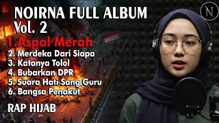 Download Lagu NOIRNA - FULL ALBUM RAP HIJAB || ASPAL MERAH | LAGU KRITIKAN PEMERINTAH MP3