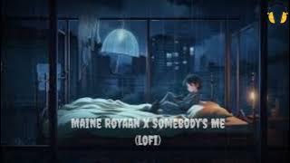 Download lagu Maine Royaan x Somebody's Me (lofi)