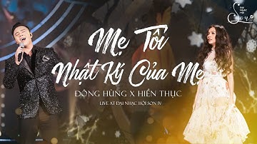 LIÊN KHÚC MẸ TÔI - NHẬT KÝ CỦA MẸ | ĐÔNG HÙNG X HIỀN THỤC | ĐẠI NHẠC HỘI SON | LIVE