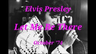 Miniatura del video "Elvis Presley- Let Me Be There -October 1974"