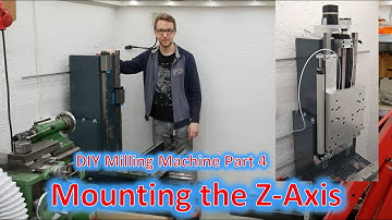 DIY Milling Machine Part 4: Manufacturing parts and mounting the Z-Axis