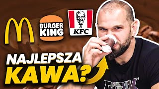 WIELKI TEST KAW Z FASTFOODÓW!