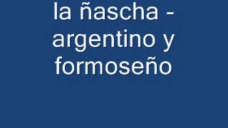 Video thumbnail of "la ñascha  argentino y formoseño"