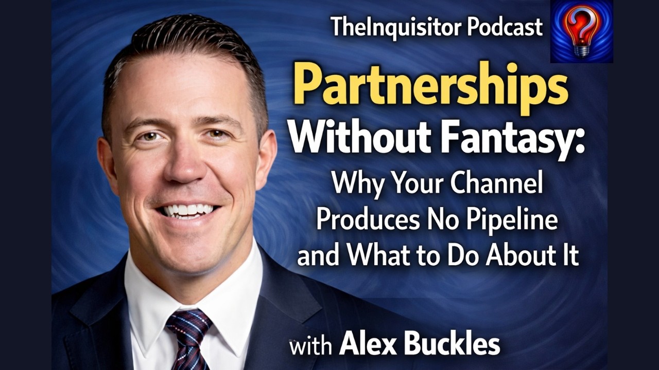 Alex Buckles - Partnerships Without Fantasy: Why Your Channel Produces ...