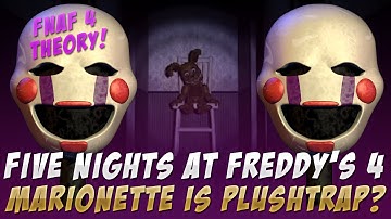 FNAF 4 PLUSHTRAP is MARIONETTE? | PLUSHTRAP CONTROLLED by PUPPET? | Five Nights at Freddy