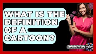 What Is The Definition Of A Cartoon? - The Animation Reel