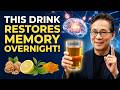 Seniors: 3 Drinks Before Bed That Boost Memory &amp; Clean Your Brain | Dr. William Li