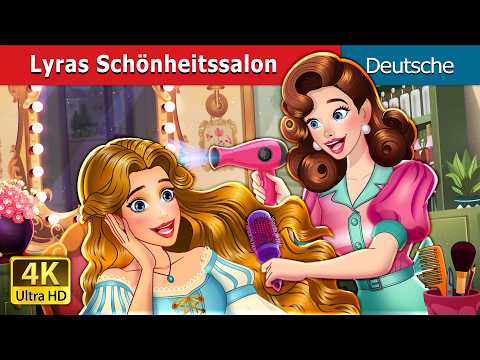Lyras Schönheitssalon | Lyra's Beauty Salon in German | Deutsche Märchen | @GermanFairyTales