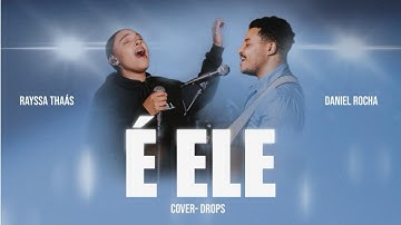 Thumbnail of É ELE (DROPS) - RAYSSA THAÁS FT. DANIEL ROCHA