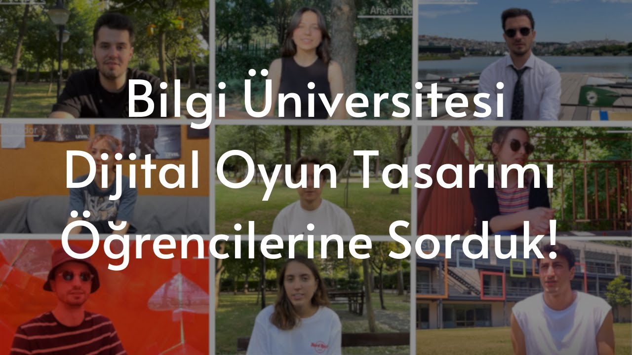 Bilgi Üniversitesi Dijital Oyun Tasarımı Öğrencilerine Sorduk!