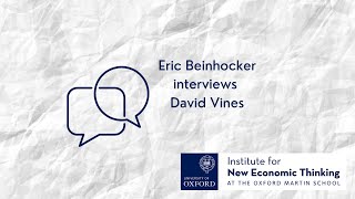 Rebuilding Macroeconomic Theory: Eric Beinhocker interviews David Vines