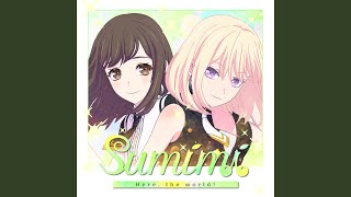 Video thumbnail of "sumimi - Here, the world!"