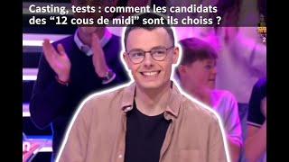 Casting, tests : comment les candidats des '12 coups de midi' sont ils choisis ?