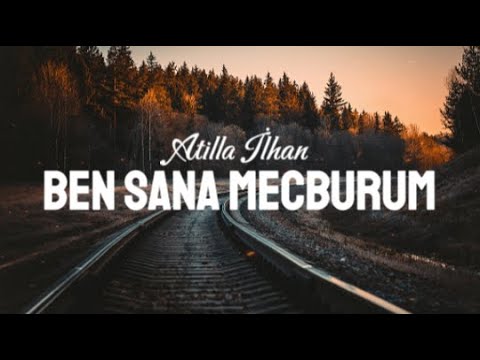 Ben Sana Mecburum | Atilla İlhan