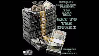 TooDamnDirk - Get To The Money (prod. by OuroBeatz) (Official Audio)