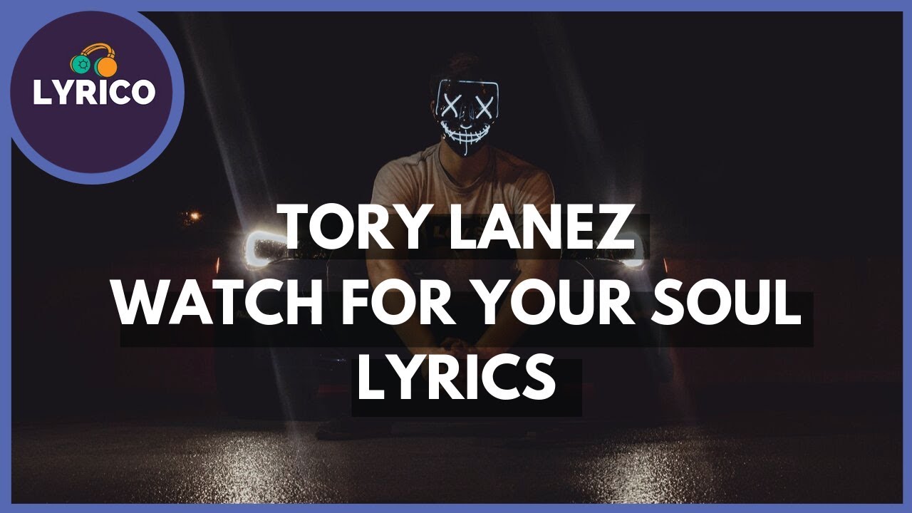 Tory Lanez Watch For Your Soul (Lyrics) 🎵 Lyrico TV YouTube