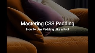 Mastering CSS Padding: How to Use Padding Like a Pro!