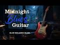 Midnight Blues Guitar – Slow Relaxing Blues for Late Night Vibes