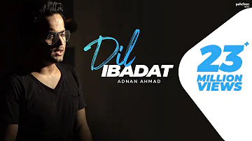 Dil Ibadat - Unplugged Cover | Adnan Ahmad | Tum Mile | KK | Emraan Hashmi