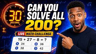 Can You Solve All 200 30-Second Math Challenge LIVE