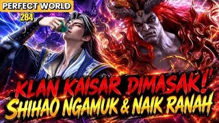 Shi Hao Masak Klan Kaisar ! Tembus Ranah Baru - Alur Cerita Perfect World EPISODE 284