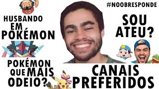 ATEU, POKEMON MAIS ODIADO E ''HUSBANDO'' - Noob Responde #19