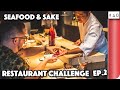 SEAFOOD AND SAKE RESTAURANT CHALLENGE! EP.2