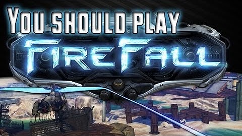 You Should Play - Firefall (Overview of the game and its awesomeness.)