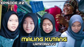 🔴 MALING KUTANG | LAMPORAN TV Episode 02