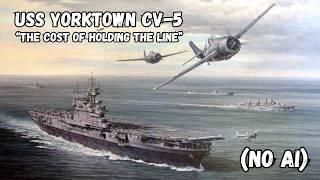 USS Yorktown CV 5 - "The Cost of Holding the Line"