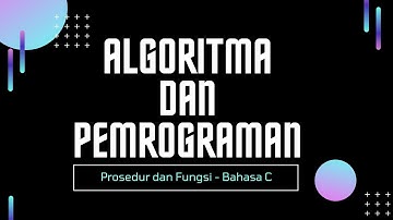 ALGORITMA DAN PEMROGRAMAN | BAHASA C | PROSEDUR DAN FUNGSI | SOAL LEVEL MAHIR