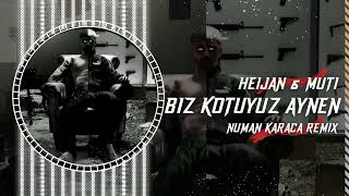 Biz Kötüyüz Aynen - Heijan & Muti (Numan Karaca Remix) | AYNEN