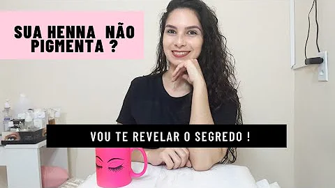 Porque às vezes a henna não pega?