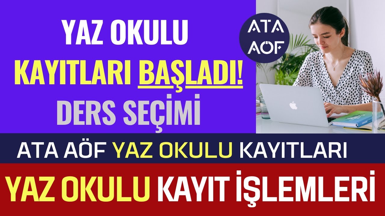 Ata Aöf 2024 Yaz Okulu Yaz Okulu Kayıtları Başladı! Ders Seçimi Nasıl Yapılır? Ücret Yatırma