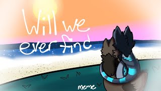 Will we ever find | Animation meme | Flipaclip