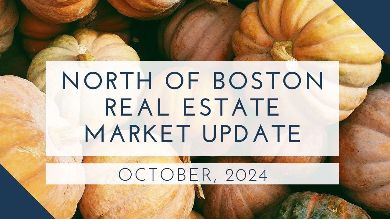 North of Boston Real Estate Market Update October 2024 | The Ternullo ...