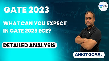 What can you expect in GATE 2023 ECE ? Detailed Analysis | Ankit Goyal