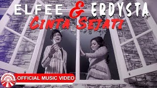 Elfee & Erdysta - Cinta Sejati [Official Music Video HD]