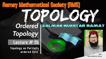Ordered Topology (Lecture #2b) state and #Prove #topology on Poset (Partially ordered Set) on #RMS