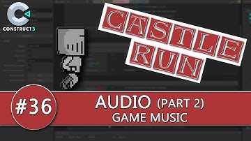 Construct 3 Tutorial #36 - CASTLE RUN - Audio part 2 - Music Beds