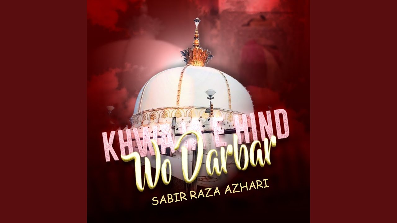 Khwaja E Hind Wo Darbar