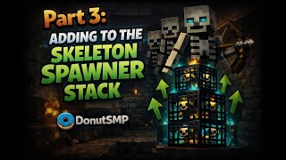 Part 3: Adding to the Skeleton Spawner stack